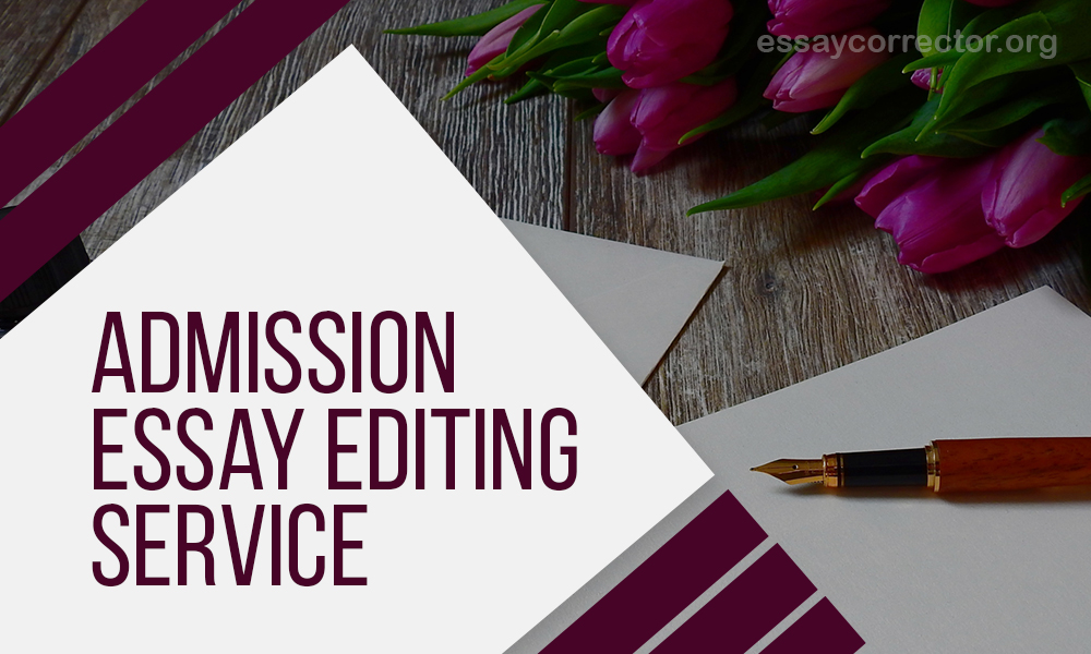 Admission essay editing service