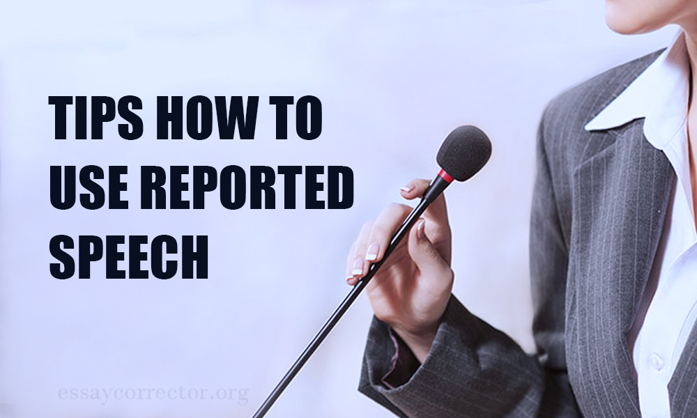 Tips how to use reported speech
